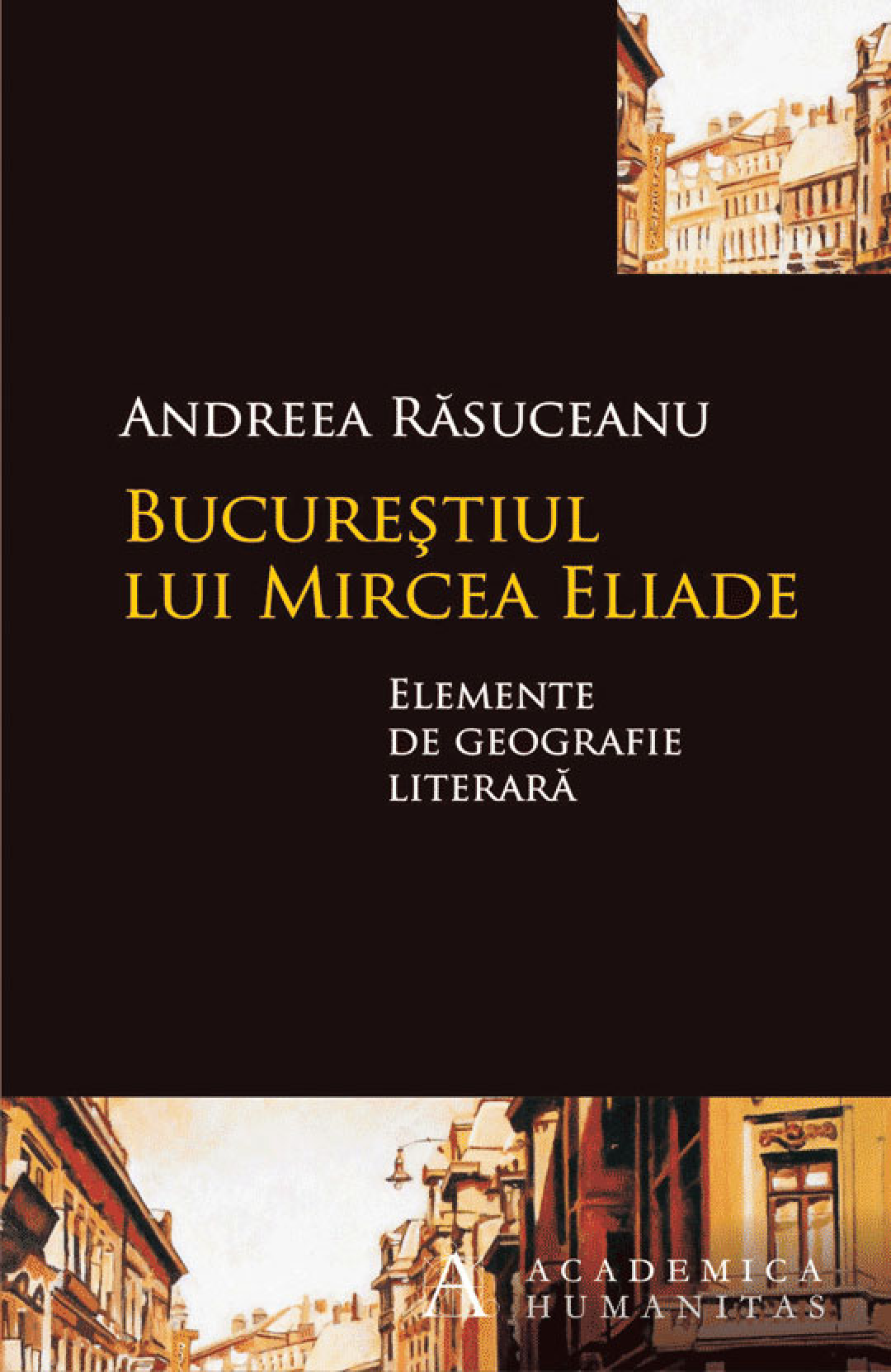 Bucureştiul lui Mircea Eliade. Elemente de geografie literară