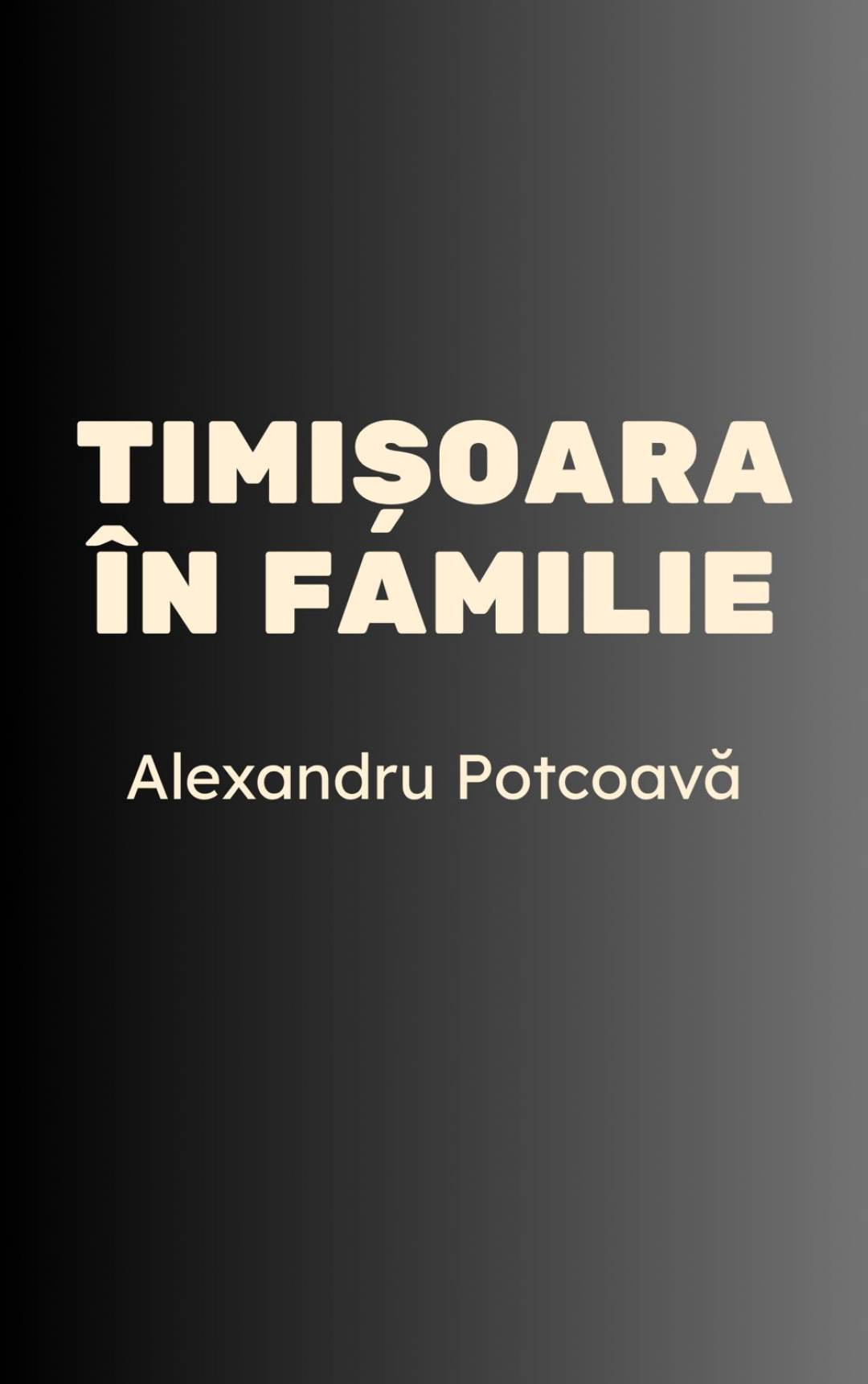 Timișoara în familie - texte inedite